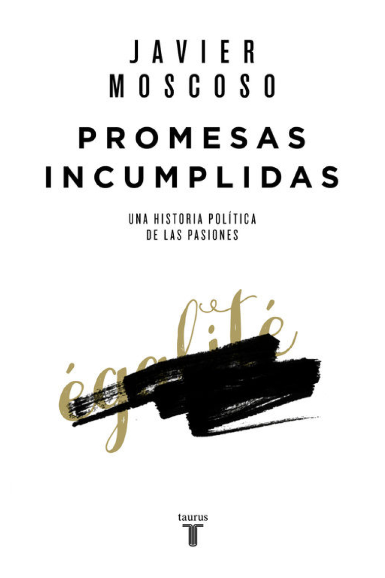 Promesas incumplidas. Las fuentes históricas de la indignación