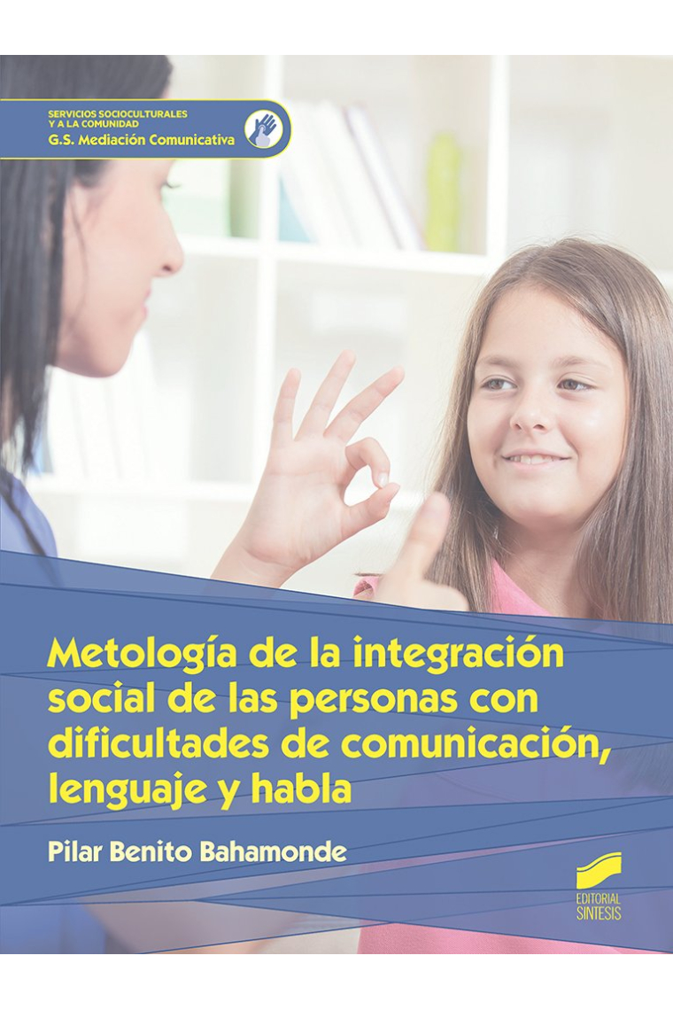 Metodología de la integración social de las personas con dificultades de comunicación, lenguaje y habla