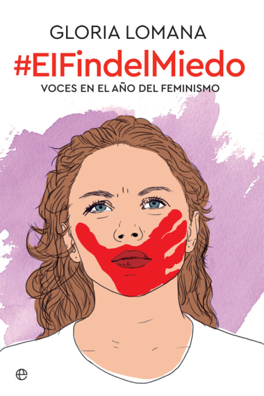 El fin del miedo. Voces en el año del feminismo