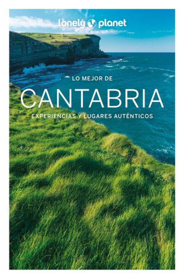 Lo mejor de Cantabria. Experiencias y lugares auténticos (Lonely Planet)