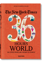 The New York Times. 36 Hours. World. 150 Cities from Abu Dhabi to Zurich