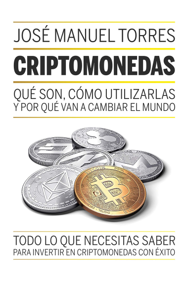 Criptomoneda. Qué son, como utilizarlas y por qué van a cambiar el mundo