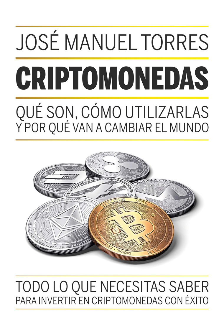 Criptomoneda. Qué son, como utilizarlas y por qué van a cambiar el mundo