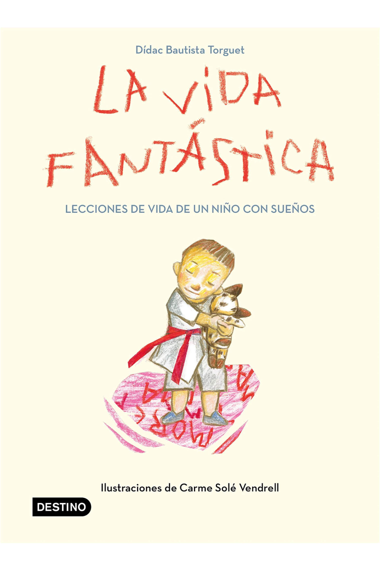 La vida fantástica. Lecciones de vida de un niño con sueños