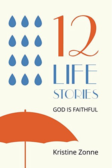 12 Life Stories: God is Faithful