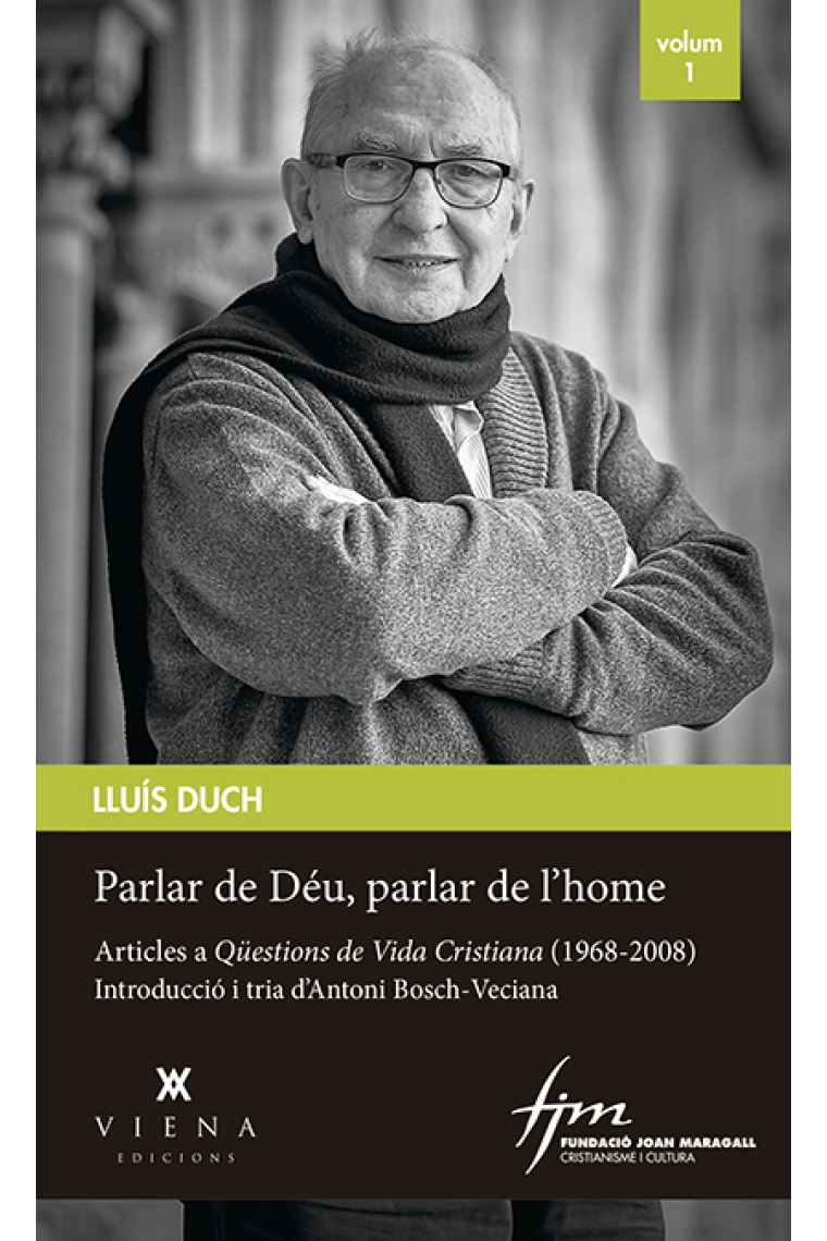 Parlar de Déu, parlar de l'home: articles a Qüestions de vida cristiana (1968-2008)