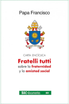 Fratelli tutti: carta encíclica sobre la fraternidad y la amistad social