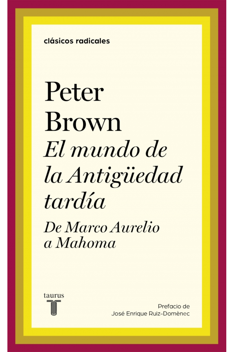 El mundo de la Antigüedad tardía. De Marco Aurelio a Mahoma
