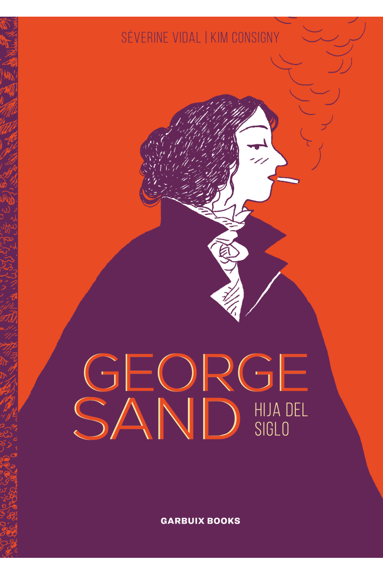 George Sand. Hija del siglo