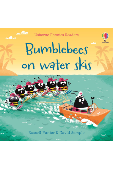 Bumble bees on water skis (Phonics Readers)