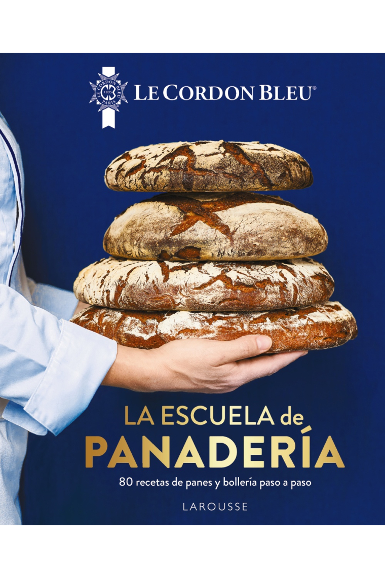 La escuela de panadería. 80 recetas de panes y bollería paso a paso