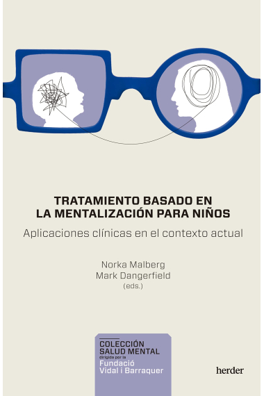 Tratamiento basado en la mentalización para niños. Aplicaciones clínicas en el contexto actual.