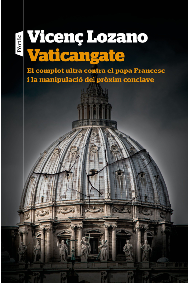 Vaticangate. El complot ultra contra el papa Francesc i la manipulació del pròxim conclave