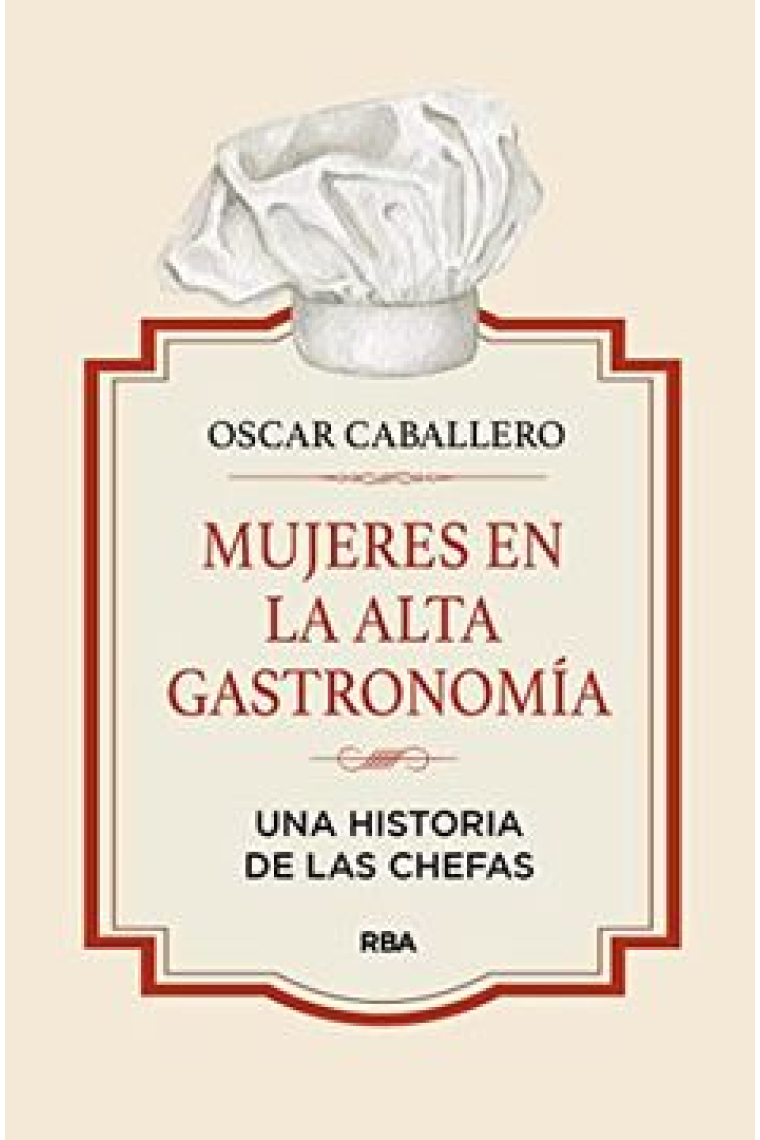 Mujeres en la alta gastronomía. Una historia de las chefas