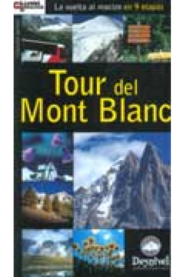 Tour del Mont Blanc. (La vuelta al macizo en 9 etapas).