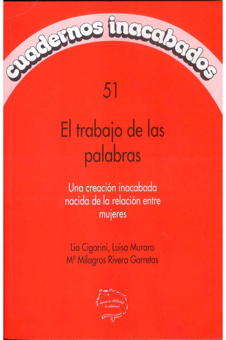 El trabajo de las palabras. Una creación inacabada nacida de la relación entre mujeres