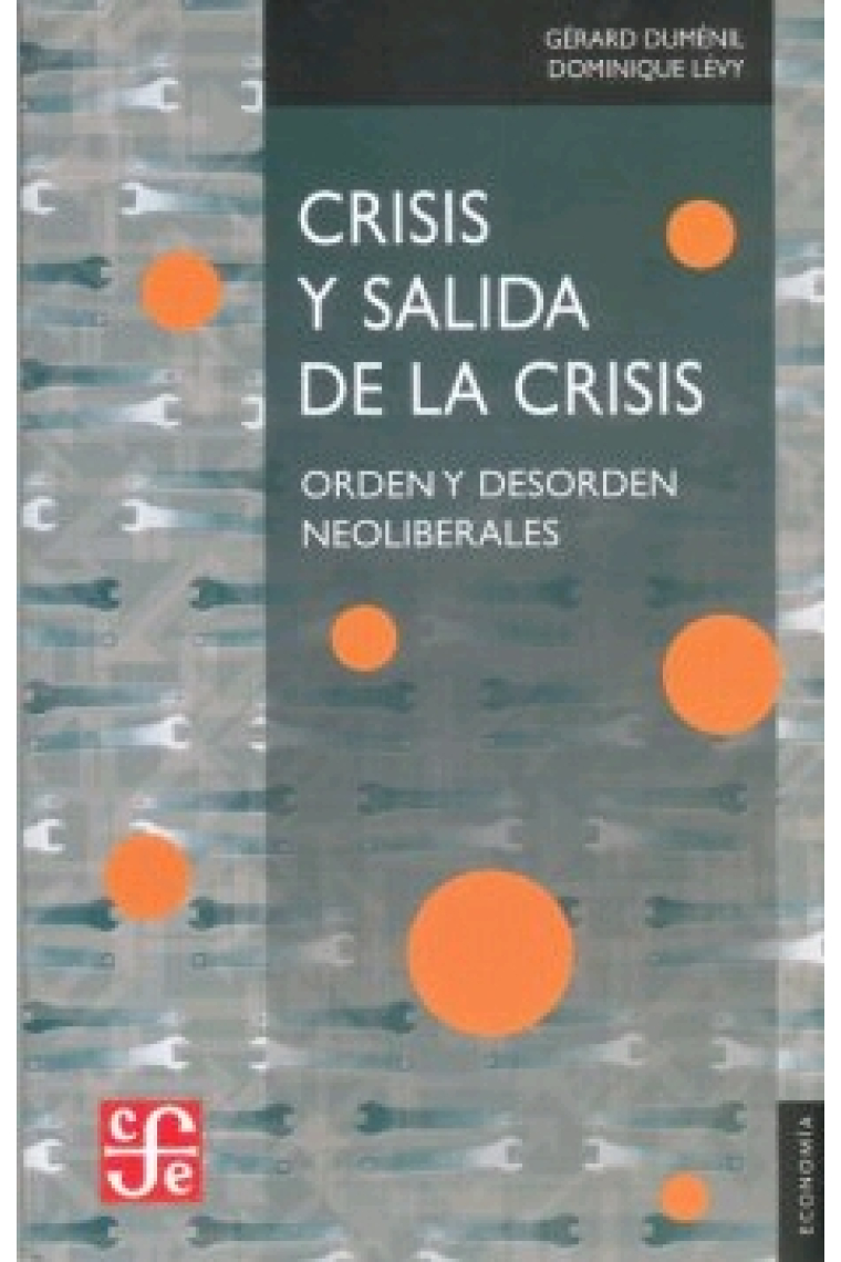 Crisis y salida de la crisis. Orden y desorden neoliberales