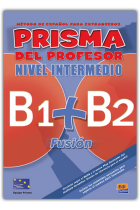 Prisma nivel intermedio B1+B2 Fusión libro de profesor