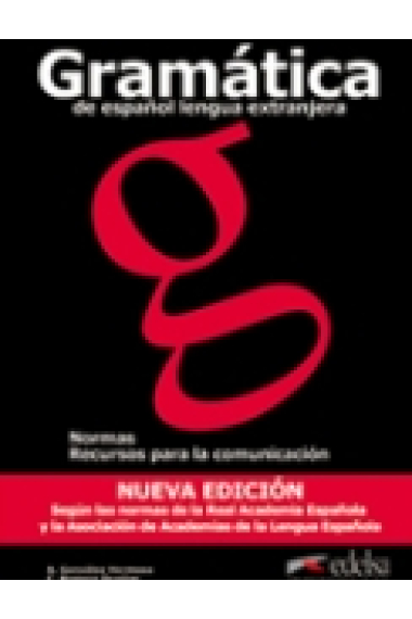 Gramática del español lengua extranjera (nueva edición). Normas, recursos para la comunicación