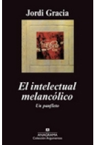 El intelectual melancólico: un panfleto