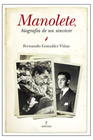 Manolete, biografía de un sinvivir