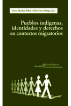 Pueblos indígenas, identidades y derechos en contextos migratorios