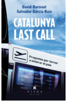 Catalunya last call. Propostes per tornar a enlairar el país