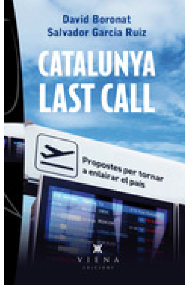 Catalunya last call. Propostes per tornar a enlairar el país