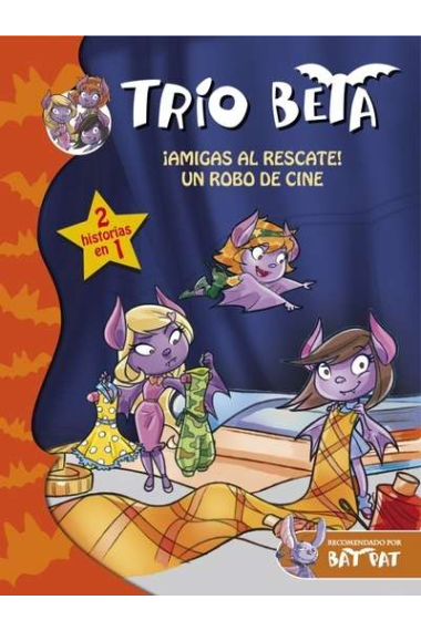 ¡Amigas al rescate! / Un robo de cine (Trío Beta 3 y 4)