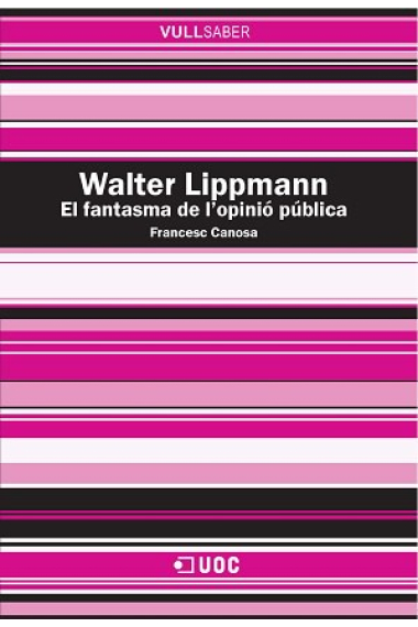 Walter Lippmann. El fantasma de la opinió pública