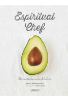 Espiritual chef. Alimentos esenciales del alma