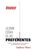 La gran estafa de las preferentes. Abusos e impunidad de la banca durante la crisis financiera