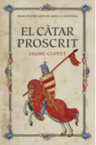 El Càtar proscrit. Premi Nèstor Luján de Novel·la Històrica 2016.