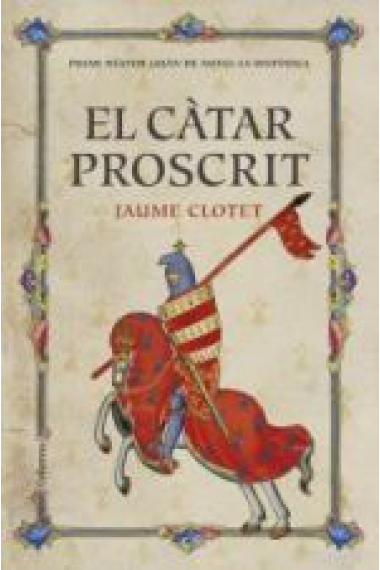 El Càtar proscrit. Premi Nèstor Luján de Novel·la Històrica 2016.