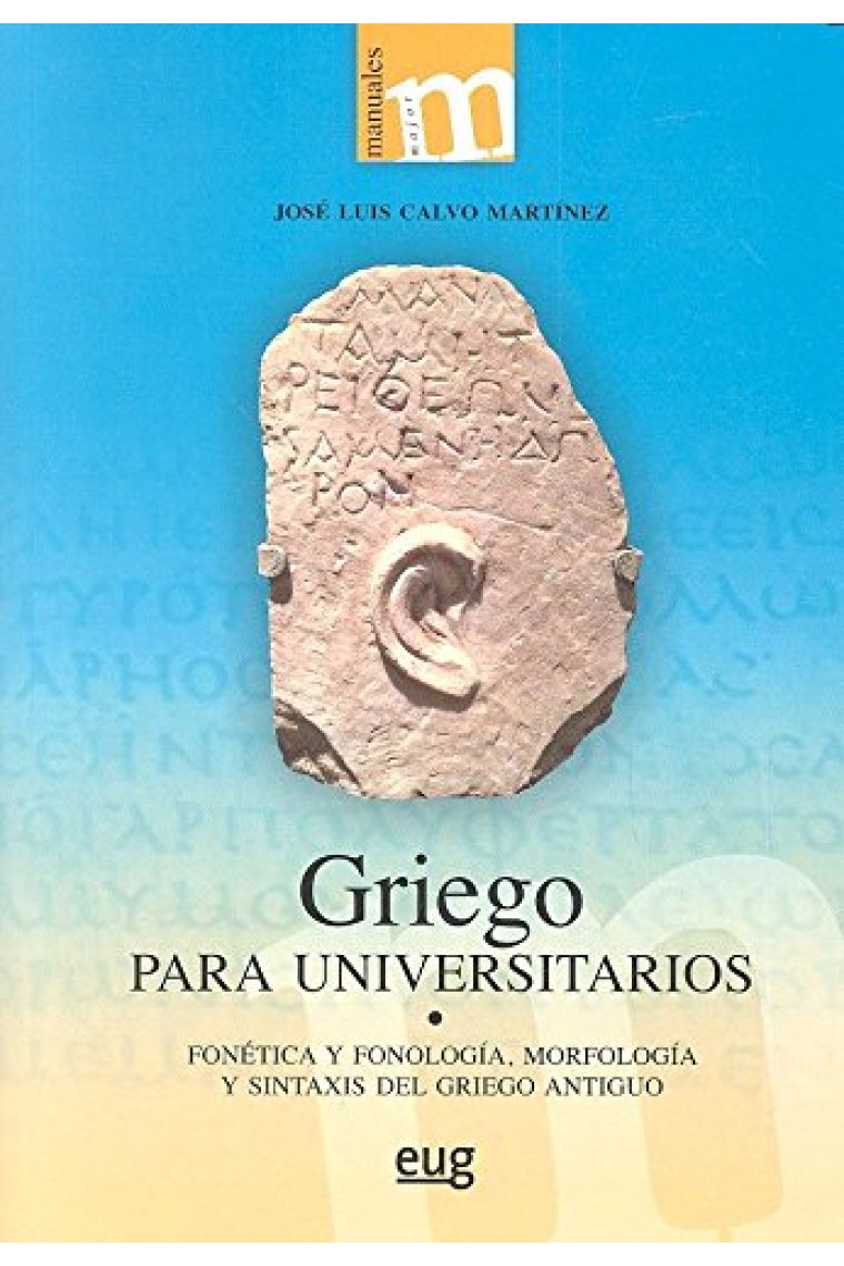 Griego para universitarios: fonética y fonología, morfología y sintaxis del griego antiguo