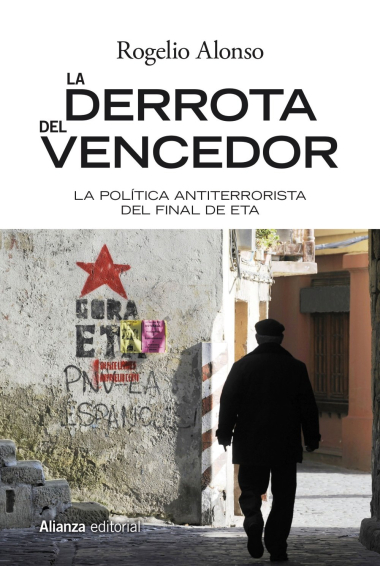 La derrota del vencedor. El final del terrorismo de ETA