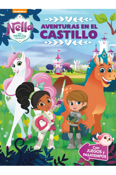 Aventuras en el castillo (Nella, una princesa valiente. Actividades). Con juegos y pasatiempos