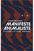 Manifeste animaliste: politiser la cause animaliste