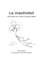 La creativitat. Atreveix-te a tenir bones idees