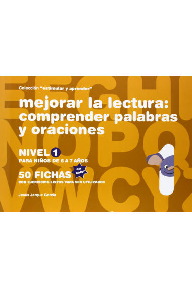 Mejorar la lectura : comprender palabras y oraciones : nivel 1 : para niños de 6 a 7 años