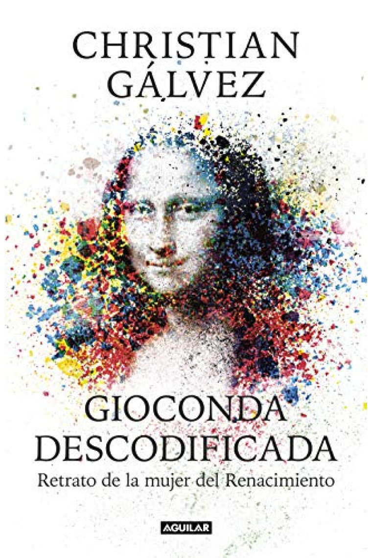 Gioconda descodificada. ¿Cuál era el papel de la mujer en el arte del Renacimiento?