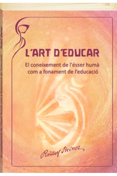 L'art D'educar. El coneixement de l'ésser humà com a fonament de l'educació