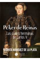 Póker de Reinas. Las cuatro hermanas de Carlos V