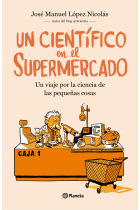 Un científico en el supermercado. Un viaje por la ciencia de las pequeñas cosas