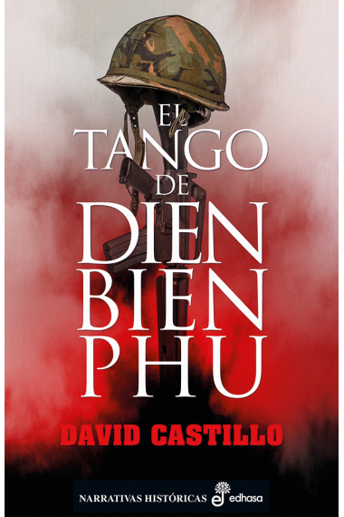 El tango de Dien Bien Phu (Premio de Narrativa Joanot Martorell 2019)