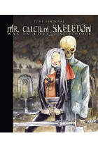 Mr. Calcium Skeleton was in love