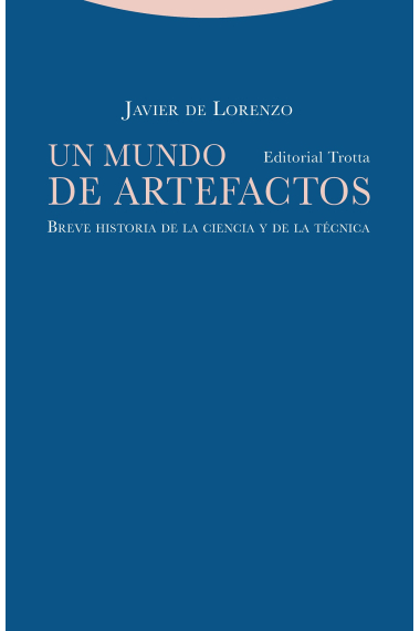 Un mundo de artefactos: breve historia de la ciencia y de la técnica