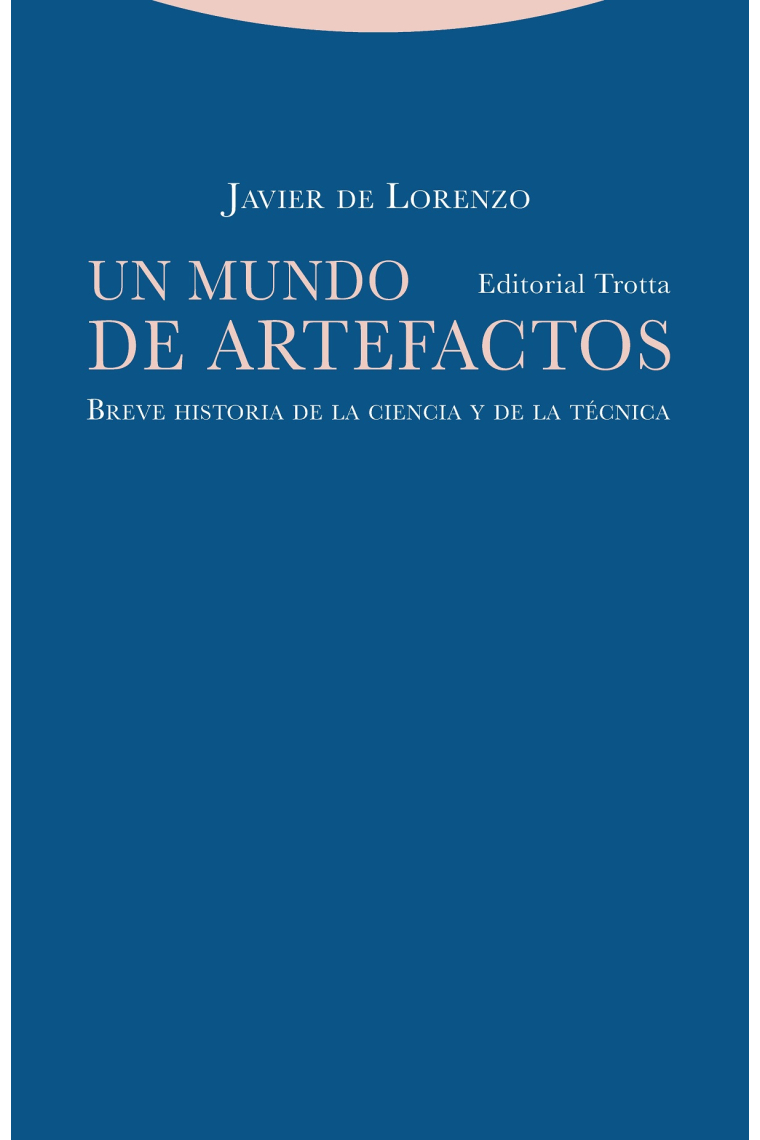 Un mundo de artefactos: breve historia de la ciencia y de la técnica