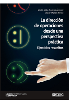 La dirección de operaciones desde una perspectiva práctica. Ejercicios resueltos