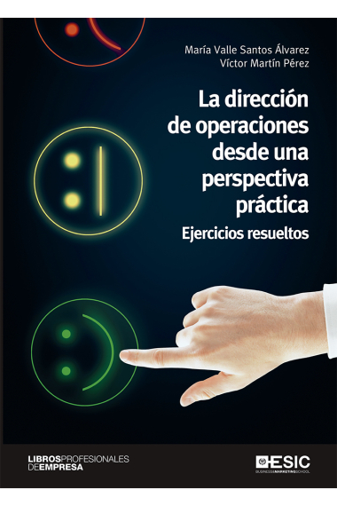 La dirección de operaciones desde una perspectiva práctica. Ejercicios resueltos